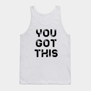 You got this Tank Top